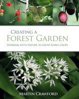 Livre Creating a Forest Garden: Working with Nature to Grow Edible Crops de Martin Crawford