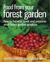 LIvre Food from Your Forest Garden : How to Harvest, Cook and Preserve Your Forest Garden Produce de Martin Crawford et Caroline Aitken