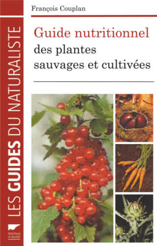 Guide Nutritionnel des plantes sauvages et cultivées