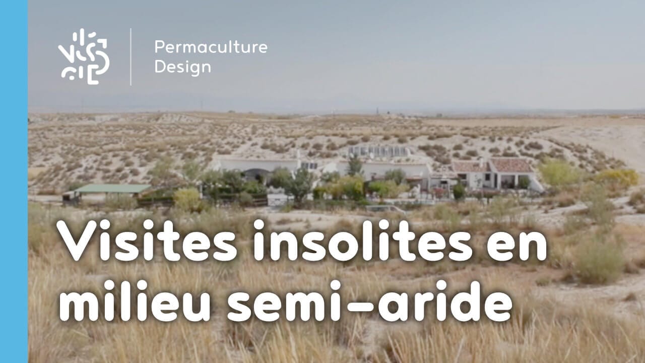 Visites insolites en milieu semi-aride : habitat troglodyte et jardins en permaculture