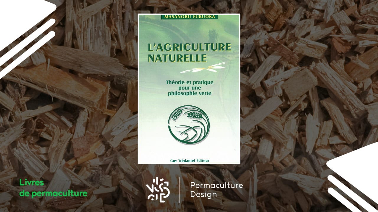 Livre L’agriculture naturelle, théorie et pratique pour une philosophie verte.