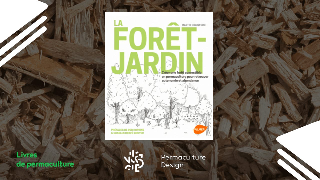 Livre La forêt-jardin : créer une forêt comestible en permaculture pour retrouver autonomie et abondance