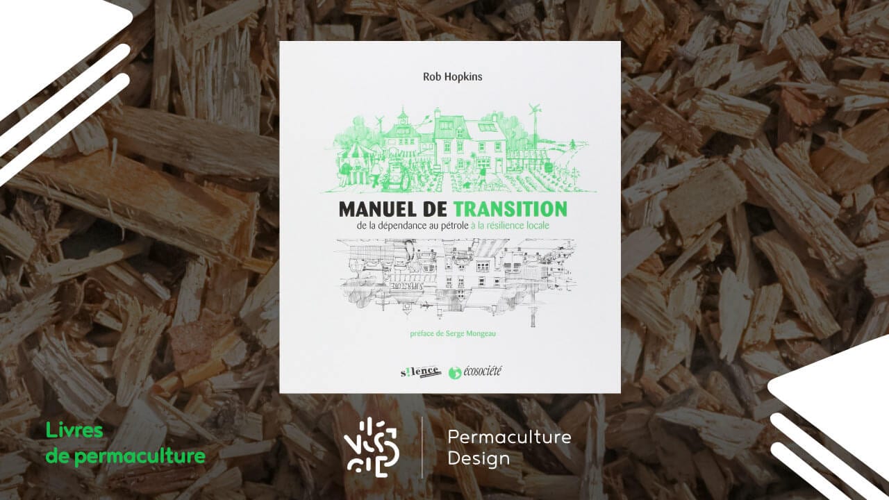 Livre Manuel de transition : De la dépendance au pétrole à la résilience locale