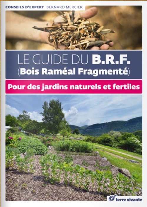 livre-le-guide-brf-pour-des-jardins-naurels-et-fertiles-bernard-mercier-permaculture-design.png BRF (Bois Raméal Fragmenté)