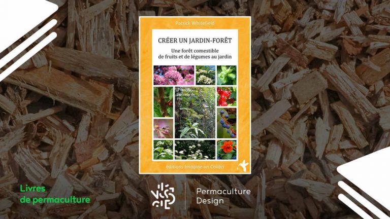 Image du livre Créer un jardin-forêt : Une forêt comestible de fruits, légumes, aromatiques et champignons au jardin écrit par Patrick Whitefield aux Éditions Imagine un colibri.