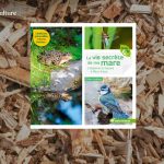 Le livre de Gilles Leblais « La vie secrète de ma mare » nous dévoile la formidable biodiversité pouvant se développer autour d’un point d’eau, indispensable dans un jardin en permaculture.