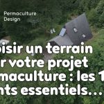 Choisir-un-terrain-pour-votre-projet-permaculture - les-10-points-essentiels-permaculturedesign_01