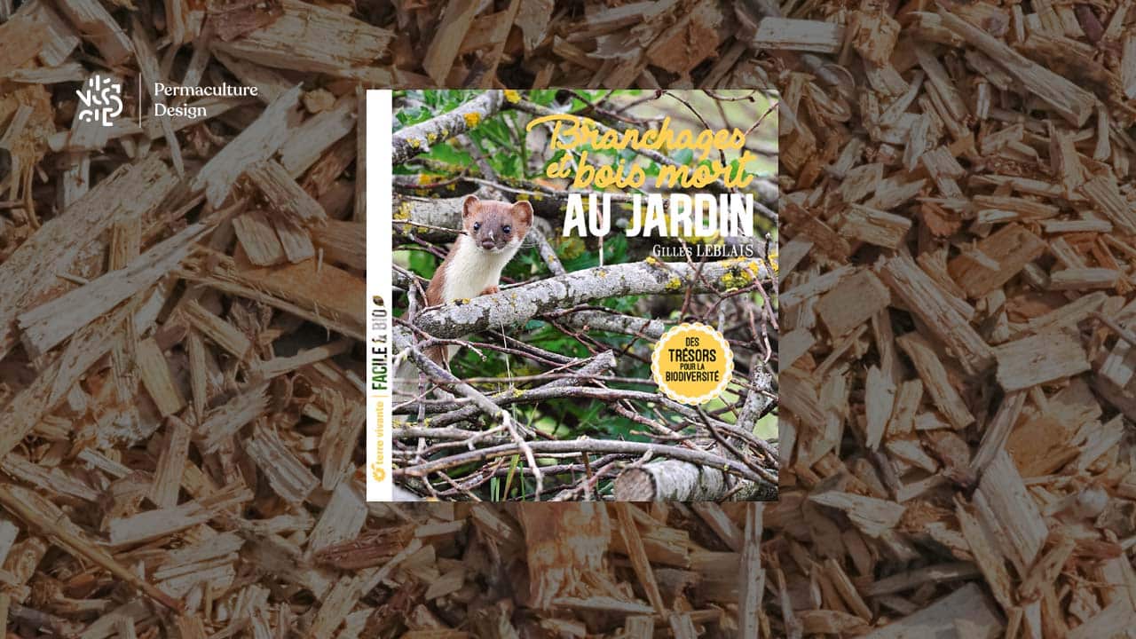 Livre de Gilles Leblais Branchages et bois morts au jardin : des trésors pour la biodiversité