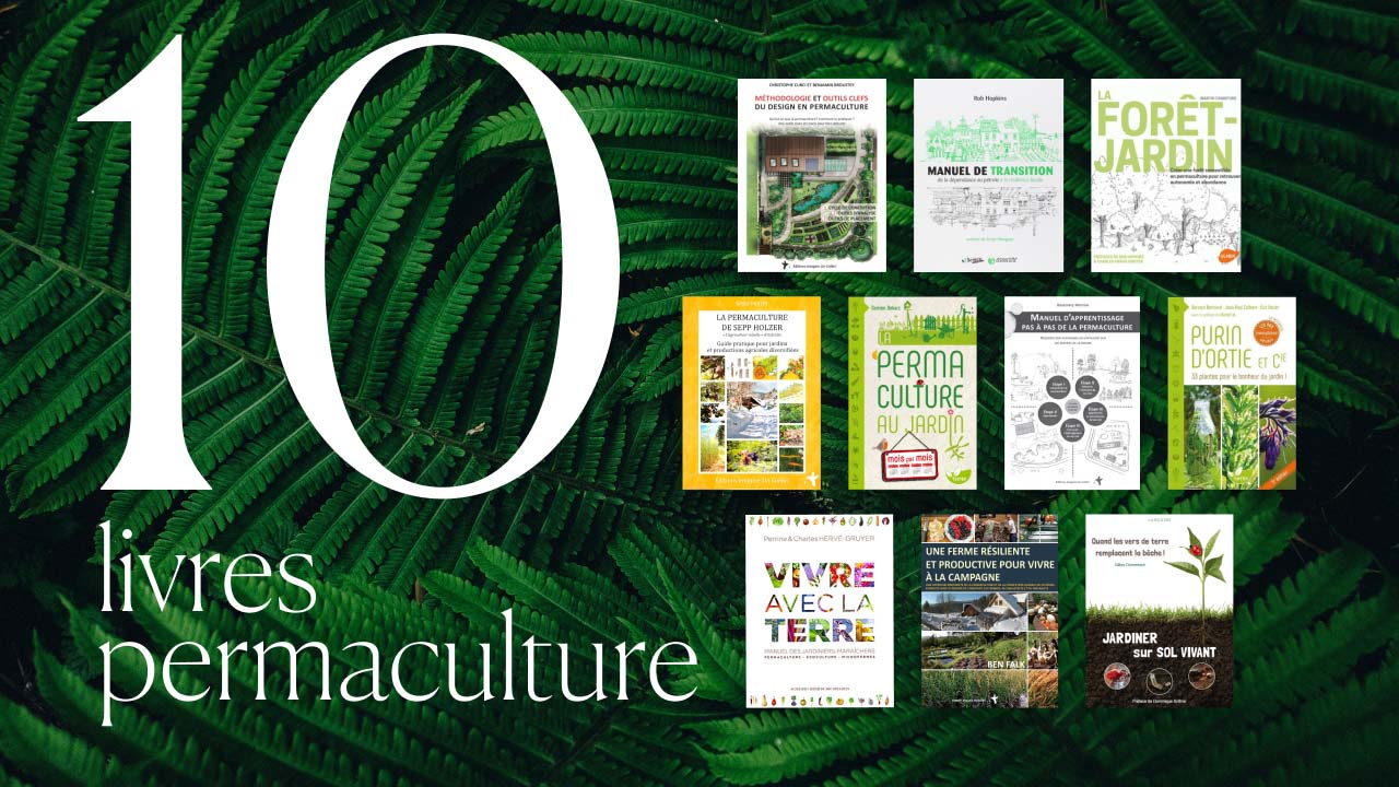 10 livres incontournables en permaculture