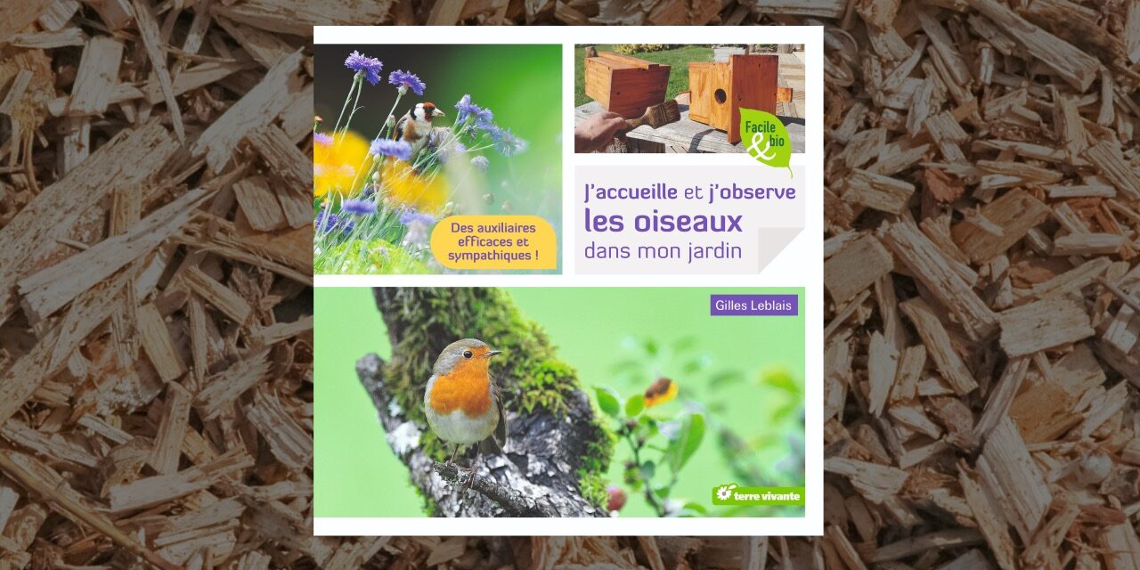 Livre sur l'accueil et l'observation des oiseaux au jardin de Gilles Leblais