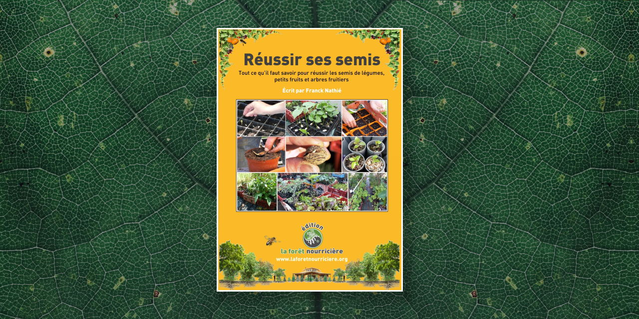 Livre Réussir ses semis, éditions La Forêt nourricière