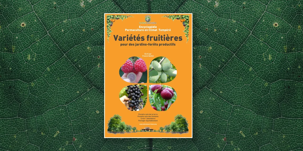 Variétés fruitières pour des jardins-forêts productifs : l’ouvrage indispensable pour cultiver l’abondance en permaculture
