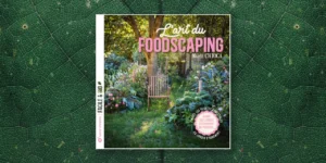 Livre L’art du foodscaping : un jardin comestible, beau et abondant