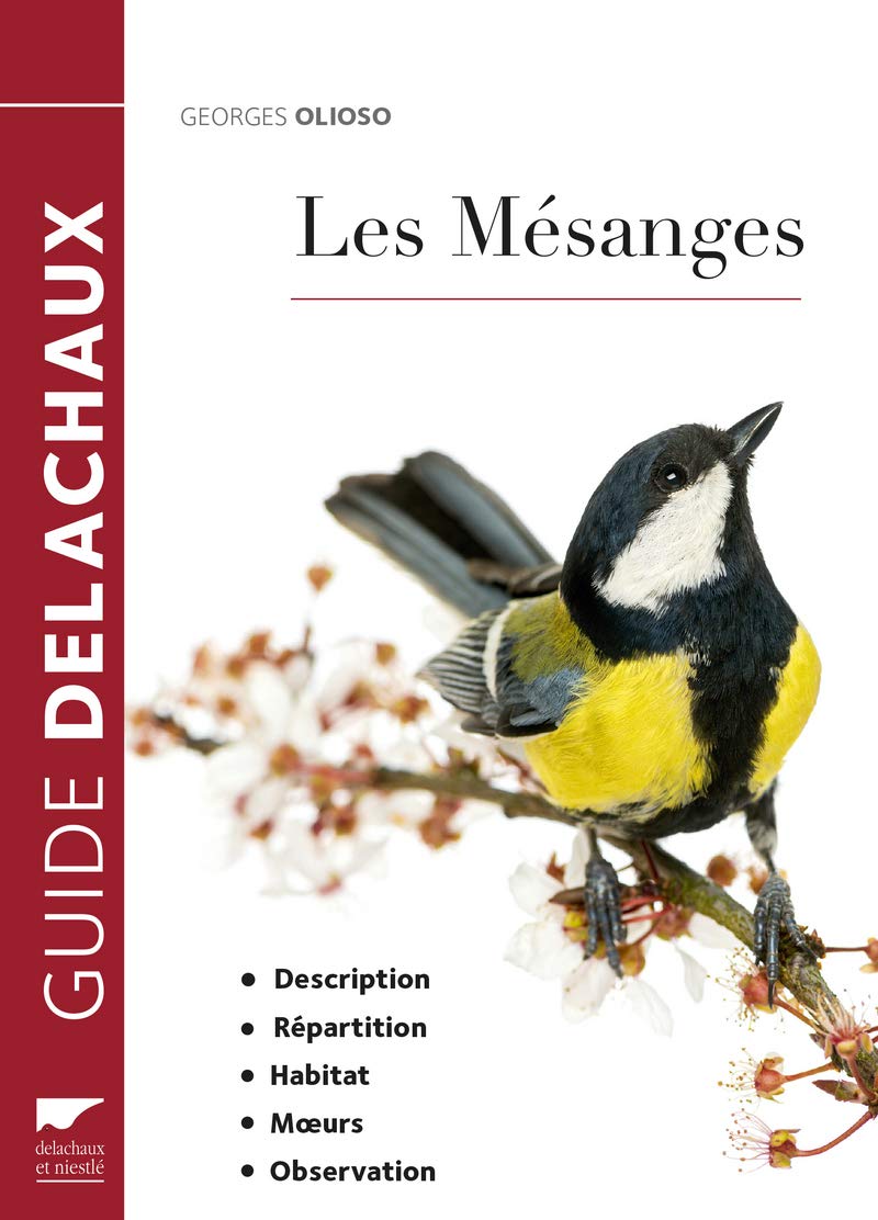 Les Mésanges. Description, répartition, habitat, moeurs, observation.