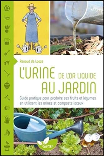 L&rsquo;urine, de l&rsquo;or liquide au jardin
