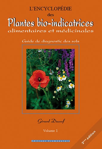 L&rsquo;encyclopédie des plantes bio-indicatrices alimentaires et médicinales